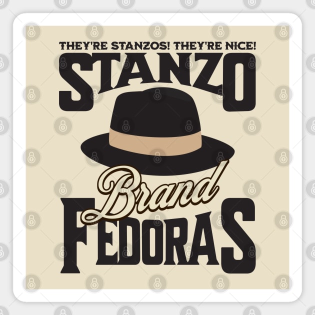 Stanzo Brand Fedoras - They're Stanzos! They're nice! Magnet by BodinStreet